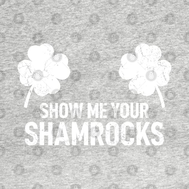 Vintage Show Me Your Shamrocks by creativecurly